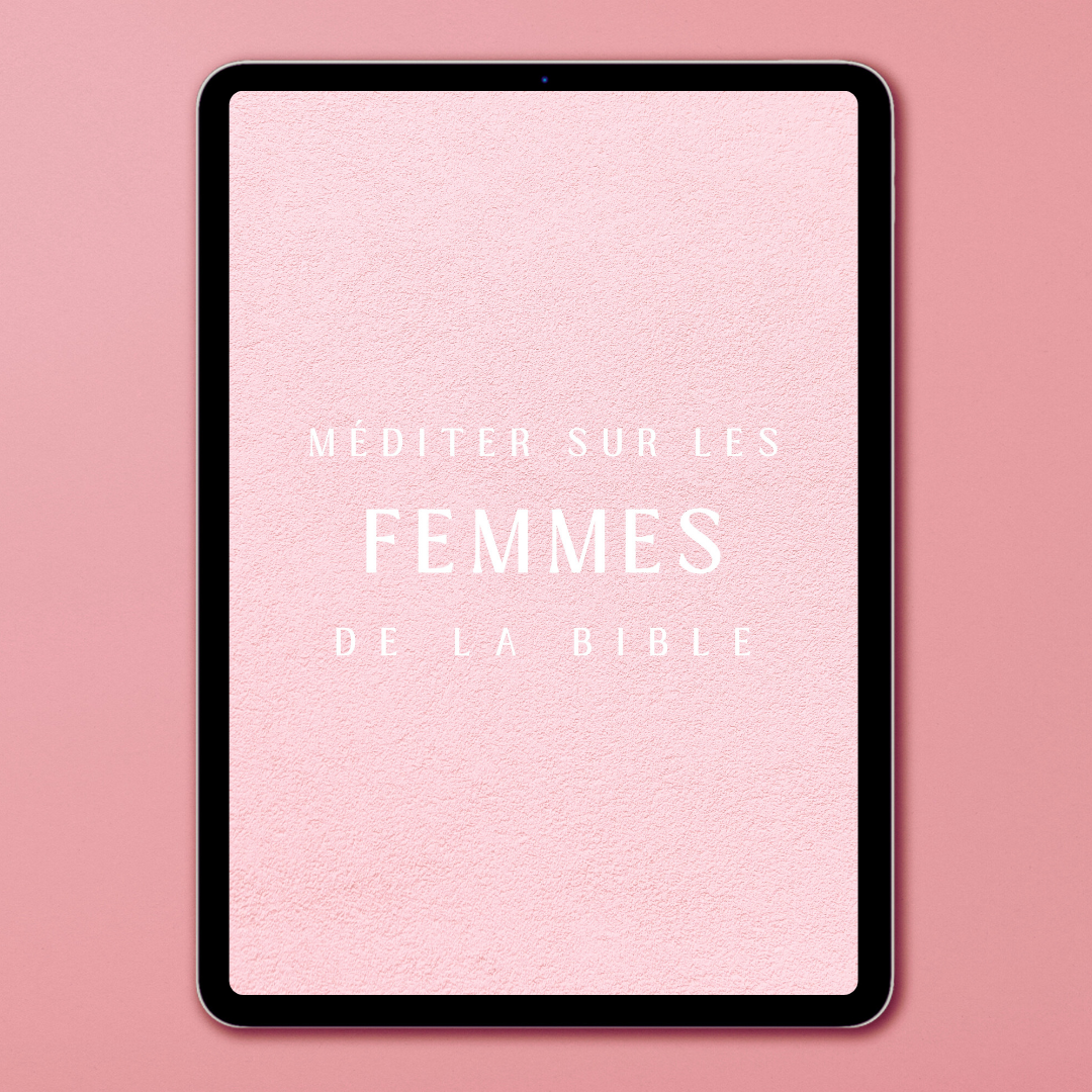 Méditer sur les femmes de la Bible