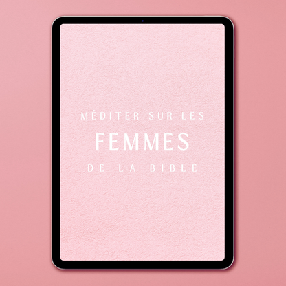 Méditer sur les femmes de la Bible